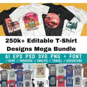 Mega Bundle of 250k+ Editable T-Shirt Designs psd ai eps svg png jpg fonts vectors pack popular pod niches and commercial-use license