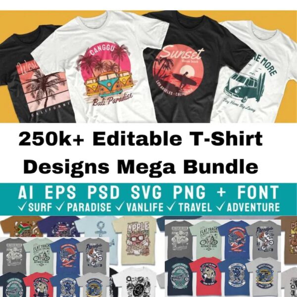 Mega Bundle of 250k+ Editable T-Shirt Designs psd ai eps svg png jpg fonts vectors pack popular pod niches and commercial-use license
